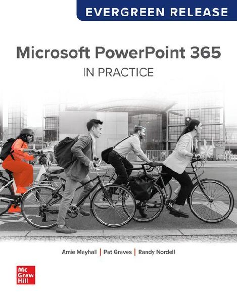 Looseleaf for Microsoft PowerPoint 365 Complete: In Practice: Evergreen Release