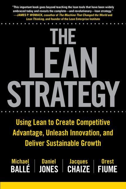 Lean Strategy: Using Lean to Create Competitive Advantage, Unleash Innovation, and Deliver Sustainable Growth