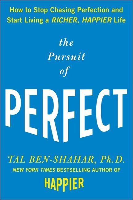 Pursuit of Perfect: How to Stop Chasing Perfection and Start Living a Richer, Happier Life