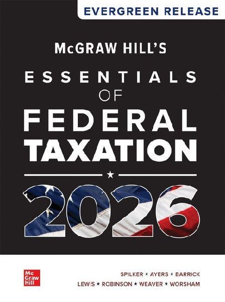 Loose Leaf for McGraw Hill's Essentials of Federal Taxation 2026: Evergreen Release