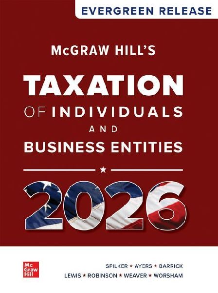 Loose Leaf for McGraw Hill's Taxation of Individuals and Business Entities 2026: Evergreen Release