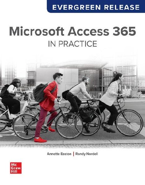 Microsoft Access 365 Complete: In Practice: Evergreen Release