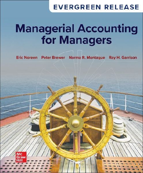 Loose Leaf for Managerial Accounting for Managers: 2025 Release