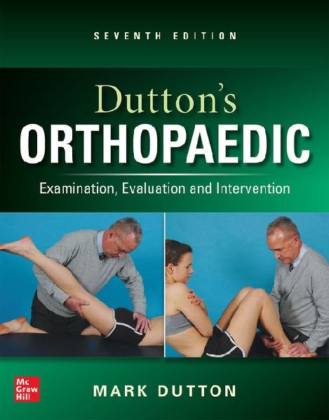 Duttons Orthopaedic: Examination, Evaluation and Intervention, Seventh Edition