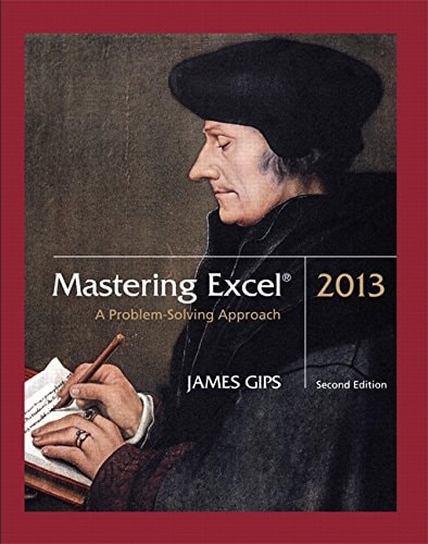 Mastering Excel 2013 A Problem-Solving Approach