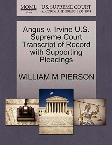 Angus v. Irvine U.S. Supreme Court Transcript of Record with Supporting Pleadings
