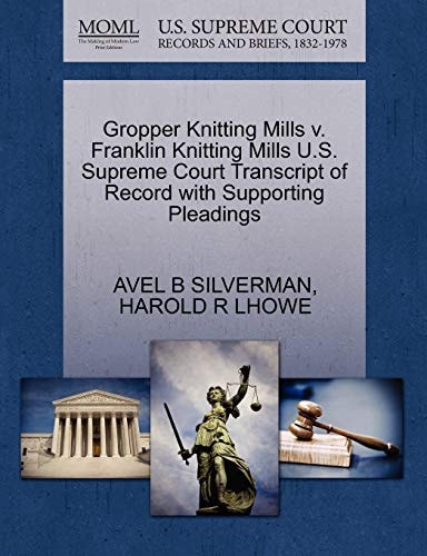 Gropper Knitting Mills v. Franklin Knitting Mills U.S. Supreme Court Transcript of Record with Supporting Pleadings
