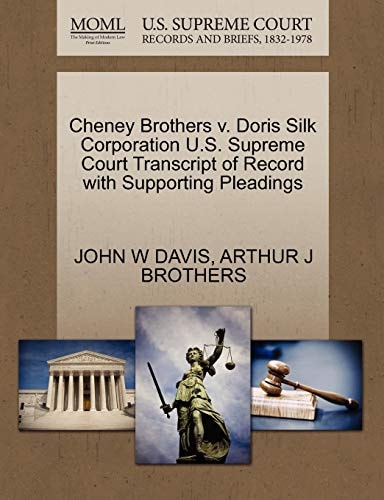 Cheney Brothers v. Doris Silk Corporation U.S. Supreme Court Transcript of Record with Supporting Pleadings