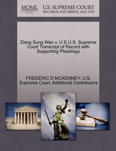 Ziang Sung Wan v. U S U.S. Supreme Court Transcript of Record with Supporting Pleadings
