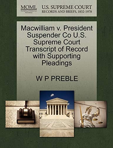 Macwilliam v. President Suspender Co U.S. Supreme Court Transcript of Record with Supporting Pleadings