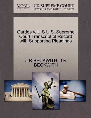 Gardes v. U S U.S. Supreme Court Transcript of Record with Supporting Pleadings