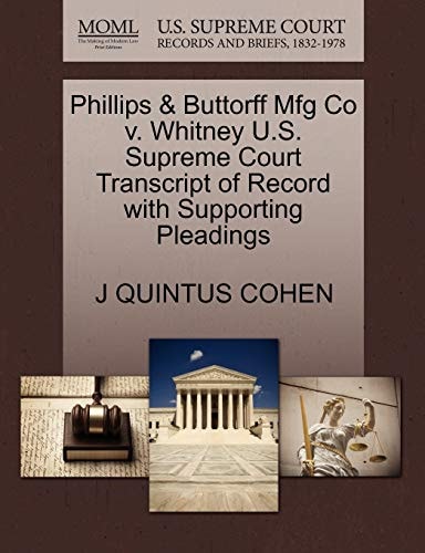 Phillips & Buttorff Mfg Co v. Whitney U.S. Supreme Court Transcript of Record with Supporting Pleadings