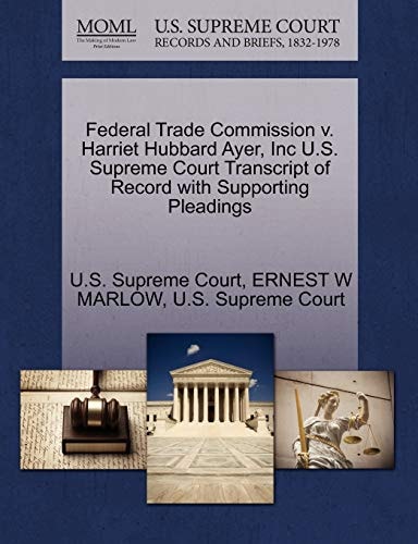 Federal Trade Commission v. Harriet Hubbard Ayer, Inc U.S. Supreme Court Transcript of Record with Supporting Pleadings