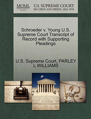 Schroeder v. Young U.S. Supreme Court Transcript of Record with Supporting Pleadings