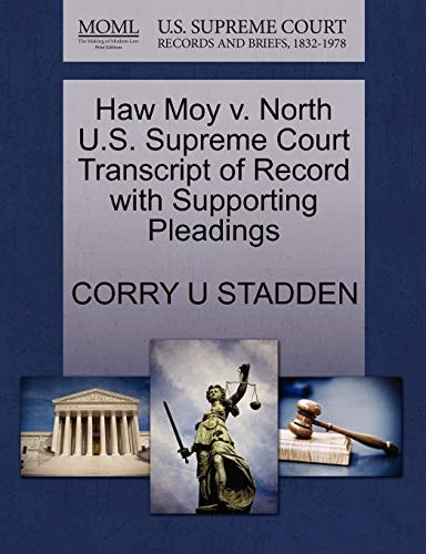 Haw Moy v. North U.S. Supreme Court Transcript of Record with Supporting Pleadings