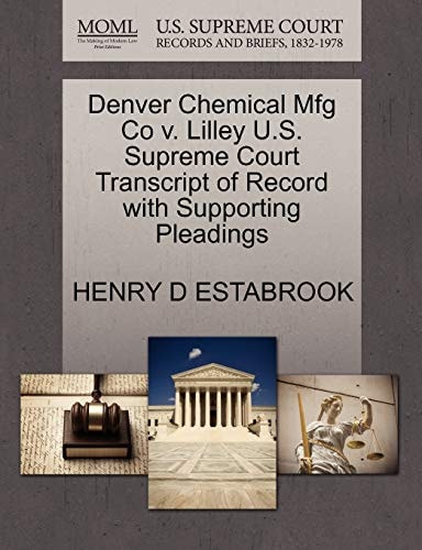 Denver Chemical Mfg Co v. Lilley U.S. Supreme Court Transcript of Record with Supporting Pleadings