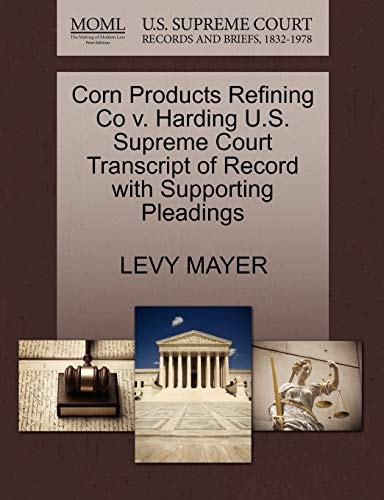 Corn Products Refining Co v. Harding U.S. Supreme Court Transcript of Record with Supporting Pleadings