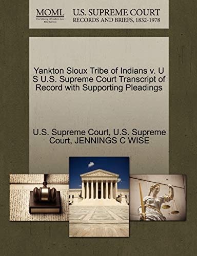 Yankton Sioux Tribe of Indians v. U S U.S. Supreme Court Transcript of Record with Supporting Pleadings