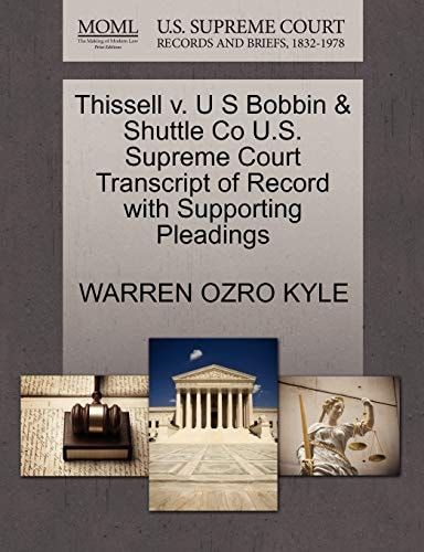Thissell v. U S Bobbin & Shuttle Co U.S. Supreme Court Transcript of Record with Supporting Pleadings