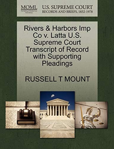 Rivers & Harbors Imp Co v. Latta U.S. Supreme Court Transcript of Record with Supporting Pleadings