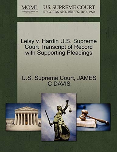 Leisy v. Hardin U.S. Supreme Court Transcript of Record with Supporting Pleadings