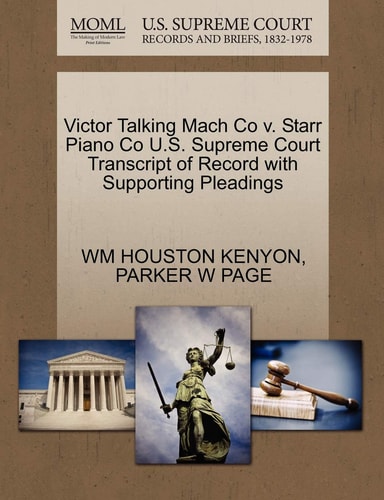 Victor Talking Mach Co v. Starr Piano Co U.S. Supreme Court Transcript of Record with Supporting Pleadings