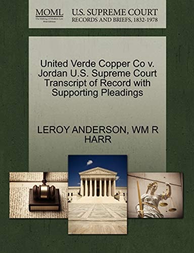 United Verde Copper Co v. Jordan U.S. Supreme Court Transcript of Record with Supporting Pleadings