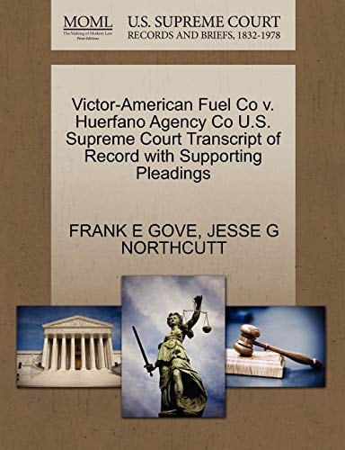 Victor-American Fuel Co v. Huerfano Agency Co U.S. Supreme Court Transcript of Record with Supporting Pleadings