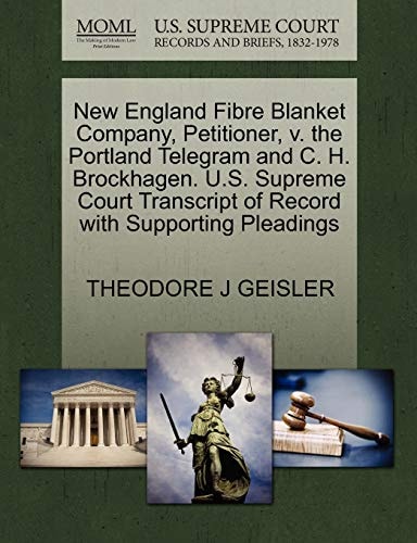 New England Fibre Blanket Company, Petitioner, v. the Portland Telegram and C. H. Brockhagen. U.S. Supreme Court Transcript of Record with Supporting Pleadings