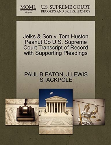 Jelks & Son v. Tom Huston Peanut Co U.S. Supreme Court Transcript of Record with Supporting Pleadings