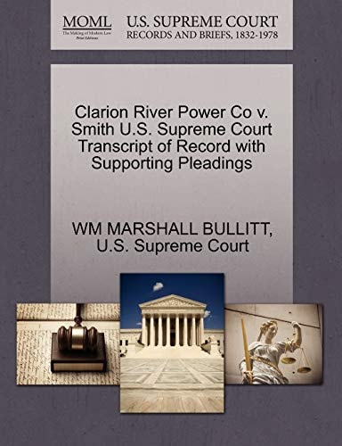 Clarion River Power Co v. Smith U.S. Supreme Court Transcript of Record with Supporting Pleadings
