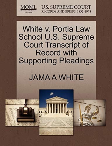 White v. Portia Law School U.S. Supreme Court Transcript of Record with Supporting Pleadings