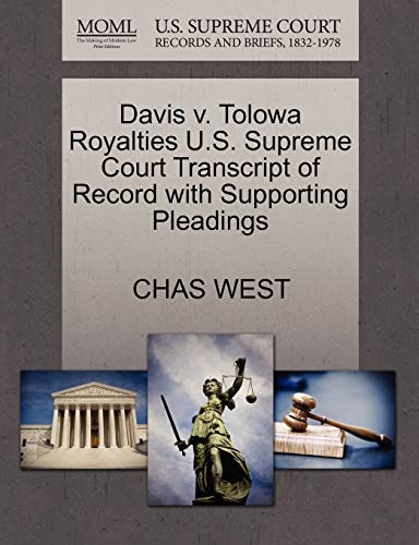 Davis v. Tolowa Royalties U.S. Supreme Court Transcript of Record with Supporting Pleadings