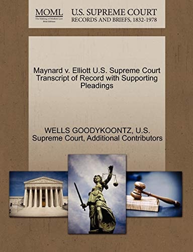 Maynard v. Elliott U.S. Supreme Court Transcript of Record with Supporting Pleadings