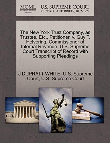The New York Trust Company, as Trustee, Etc., Petitioner, v. Guy T. Helvering, Commissioner of Internal Revenue. U.S. Supreme Court Transcript of Record with Supporting Pleadings