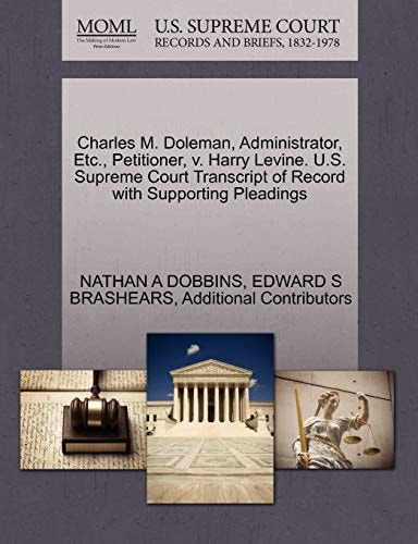 Charles M. Doleman, Administrator, Etc., Petitioner, v. Harry Levine. U.S. Supreme Court Transcript of Record with Supporting Pleadings