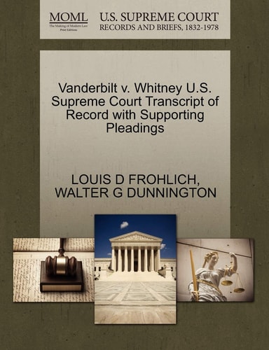 Vanderbilt v. Whitney U.S. Supreme Court Transcript of Record with Supporting Pleadings