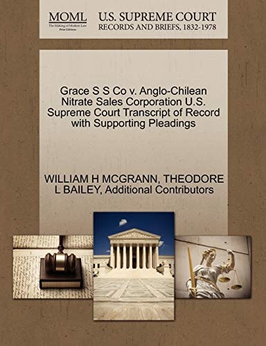 Grace S S Co v. Anglo-Chilean Nitrate Sales Corporation U.S. Supreme Court Transcript of Record with Supporting Pleadings