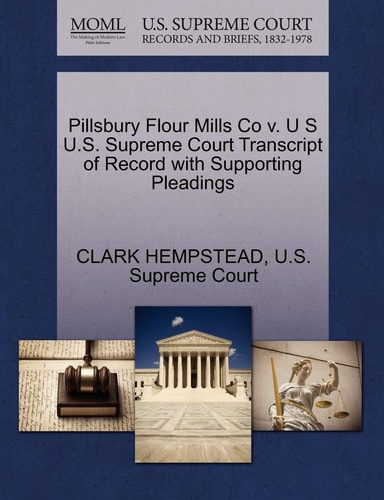 Pillsbury Flour Mills Co v. U S U.S. Supreme Court Transcript of Record with Supporting Pleadings