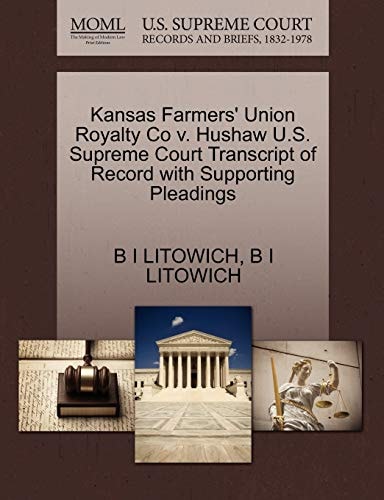 Kansas Farmers' Union Royalty Co v. Hushaw U.S. Supreme Court Transcript of Record with Supporting Pleadings