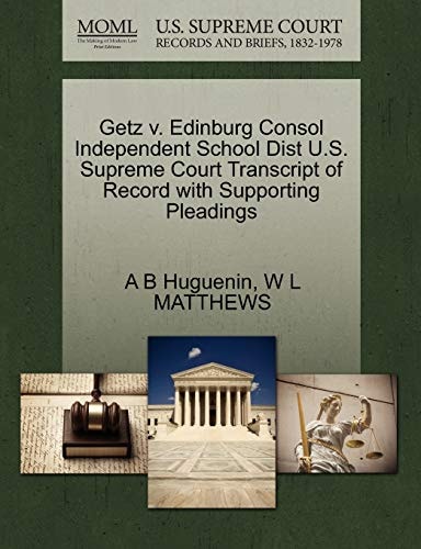 Getz v. Edinburg Consol Independent School Dist U.S. Supreme Court Transcript of Record with Supporting Pleadings