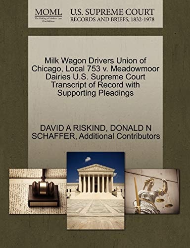 Milk Wagon Drivers Union of Chicago, Local 753 v. Meadowmoor Dairies U.S. Supreme Court Transcript of Record with Supporting Pleadings