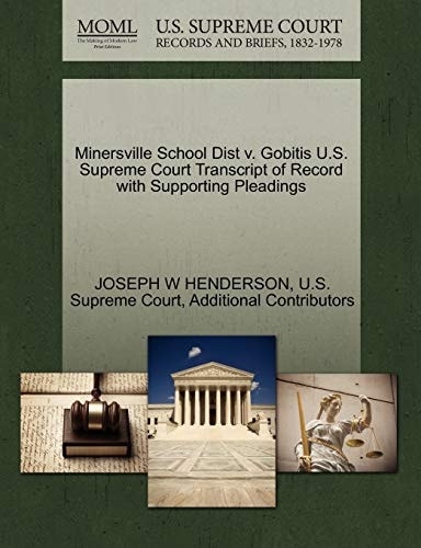 Minersville School Dist v. Gobitis U.S. Supreme Court Transcript of Record with Supporting Pleadings