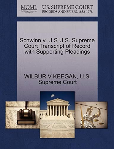 Schwinn v. U S U.S. Supreme Court Transcript of Record with Supporting Pleadings