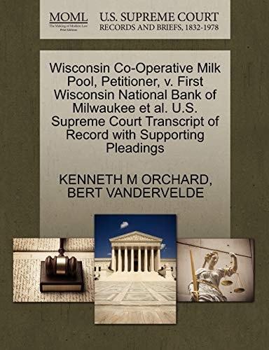 Wisconsin Co-Operative Milk Pool, Petitioner, v. First Wisconsin National Bank of Milwaukee et al. U.S. Supreme Court Transcript of Record with Supporting Pleadings