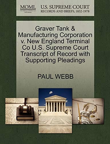 Graver Tank & Manufacturing Corporation v. New England Terminal Co U.S. Supreme Court Transcript of Record with Supporting Pleadings