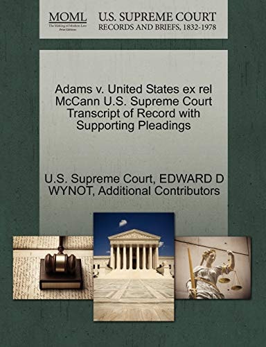 Adams v. United States ex rel McCann U.S. Supreme Court Transcript of Record with Supporting Pleadings