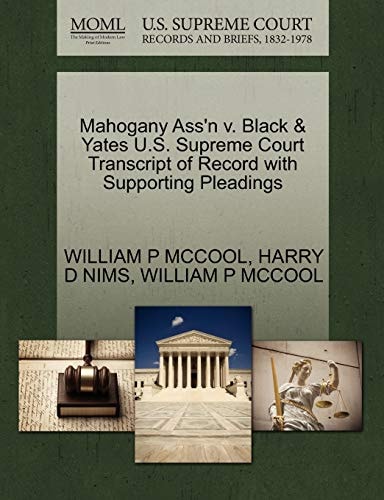 Mahogany Ass'n v. Black & Yates U.S. Supreme Court Transcript of Record with Supporting Pleadings