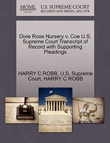 Dixie Rose Nursery v. Coe U.S. Supreme Court Transcript of Record with Supporting Pleadings
