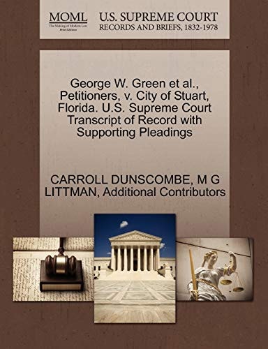 George W. Green et al., Petitioners, v. City of Stuart, Florida. U.S. Supreme Court Transcript of Record with Supporting Pleadings
